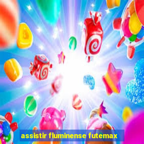 assistir fluminense futemax